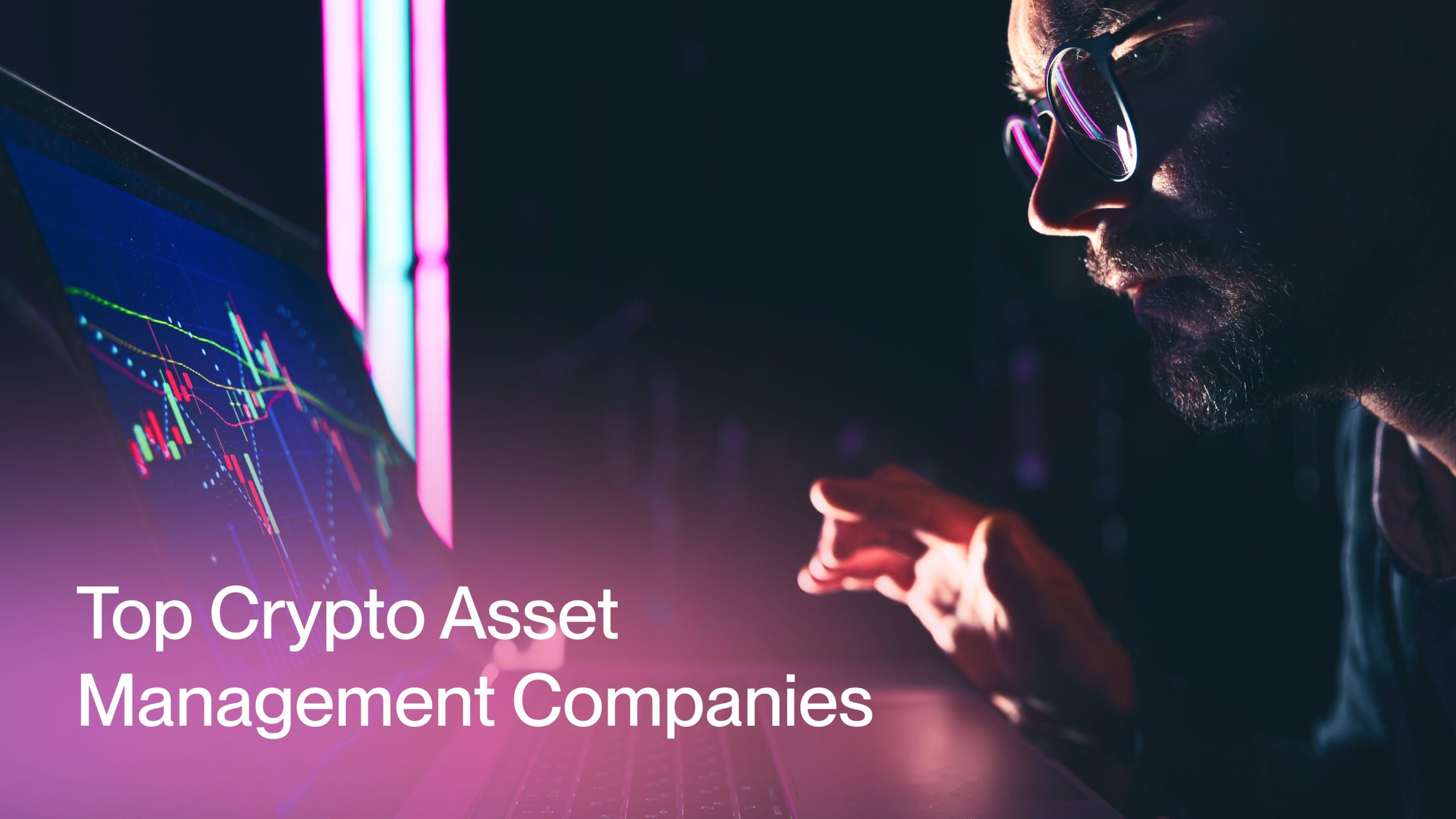 Top 13 Crypto Asset Management Companies in 2025