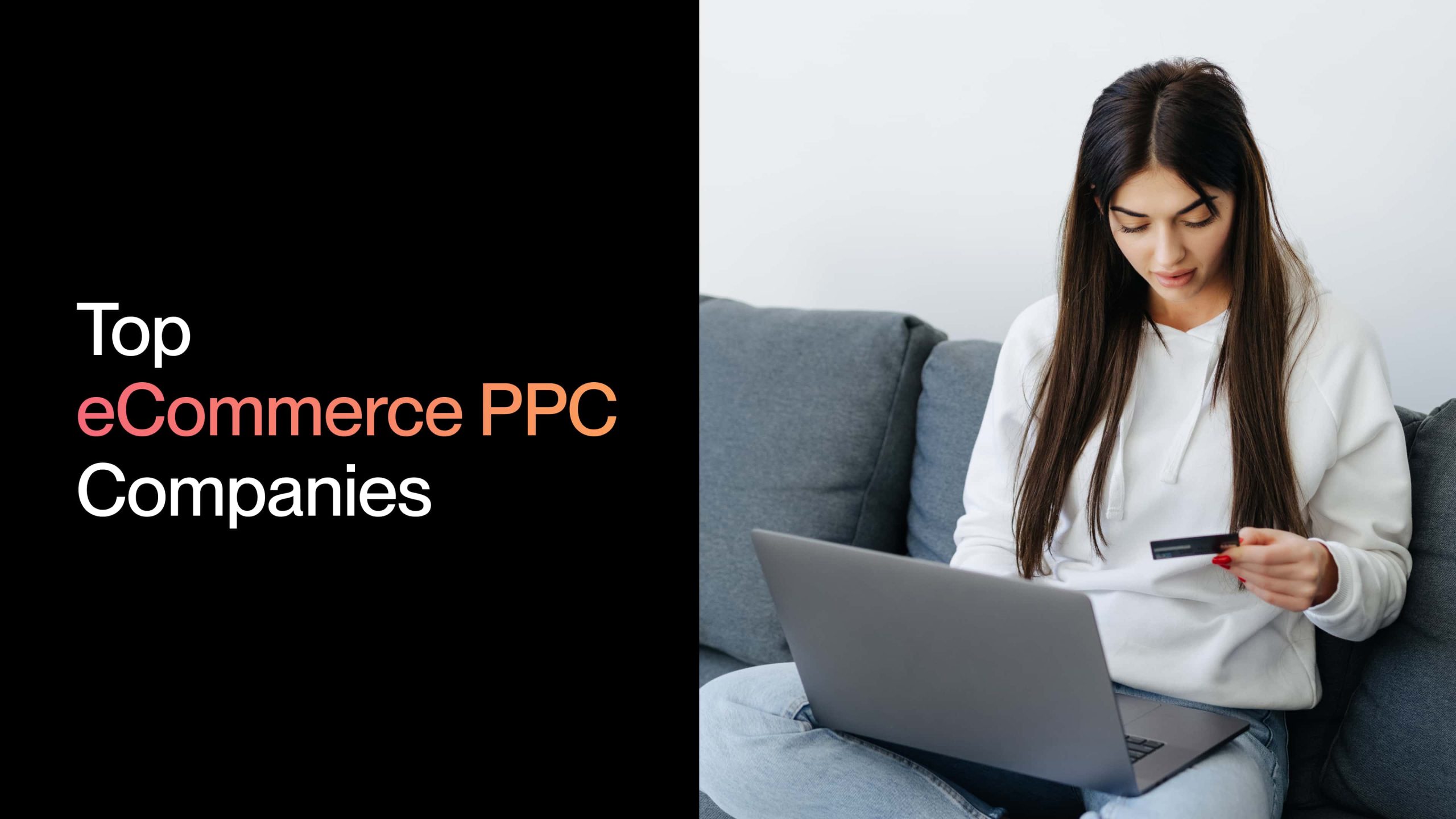 Top 10 eCommerce PPC Agencies That Actually Drive Sales