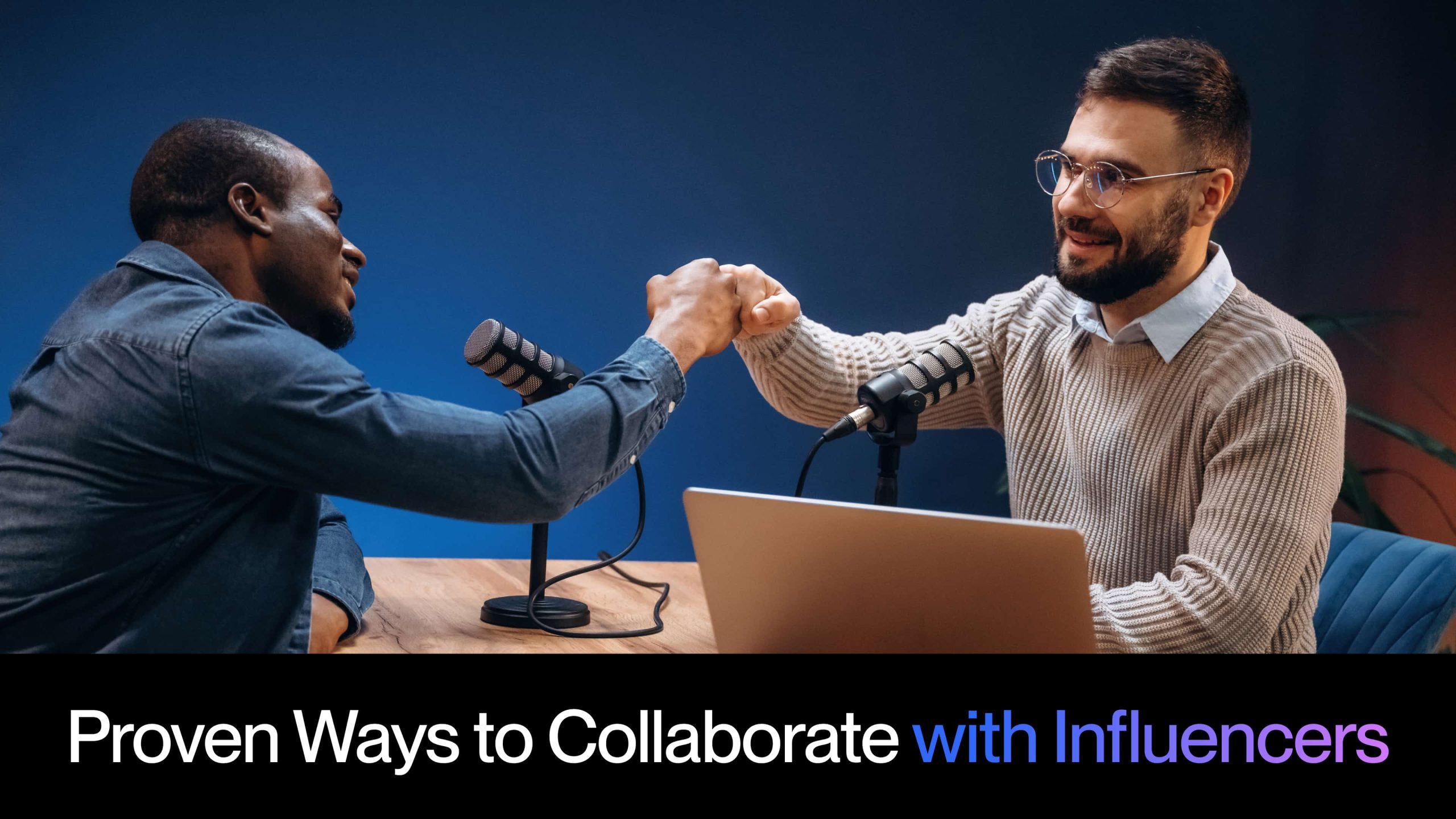 How to Collaborate with Influencers? 10 Proven Ways