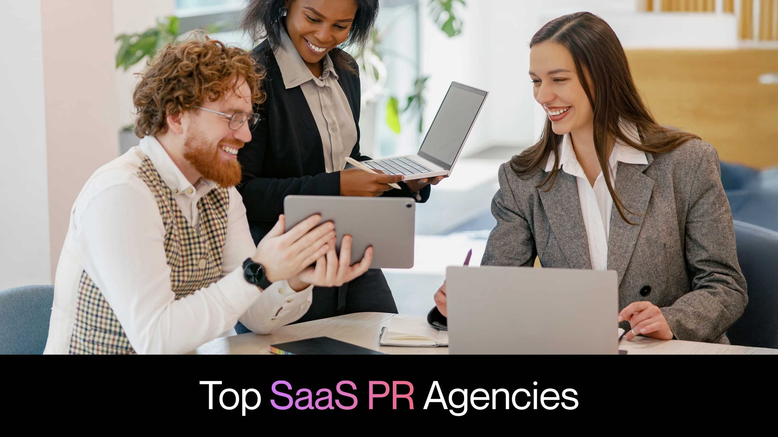 Top 6 SaaS PR Agencies for Scalable Public Relations Solutions